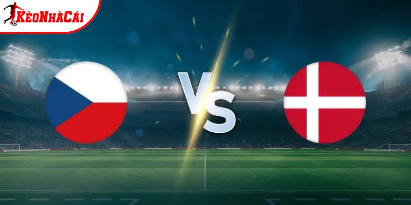 Soi kèo Cộng hòa Séc vs Đan Mạch, 1h45 1/4 - VLWorld Cup